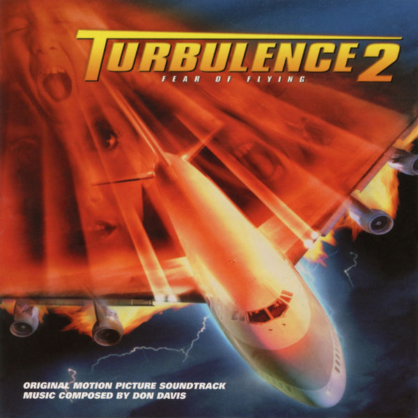 Don Davis - Turbulence 2: Fear of Flying (Original Motion Picture Soundtrack) Don Davis - Turbulence 2: Fear of Flying (Original Motion Picture Soundtrack)
