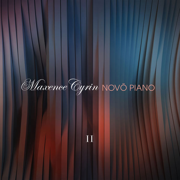 Maxence Cyrin|Novö Piano 2 Maxence Cyrin|Novö Piano 2
