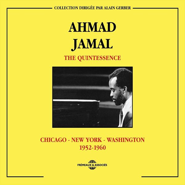 Ahmad Jamal|The Quintessence, Chicago - New York - Washington (1952-1960)