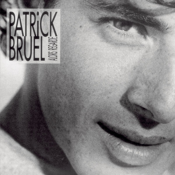 Patrick Bruel|Alors regarde