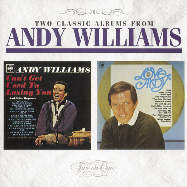 Andy Williams - Can't Get Used To Losing You / Love, Andy Andy Williams - Can't Get Used To Losing You / Love, Andy