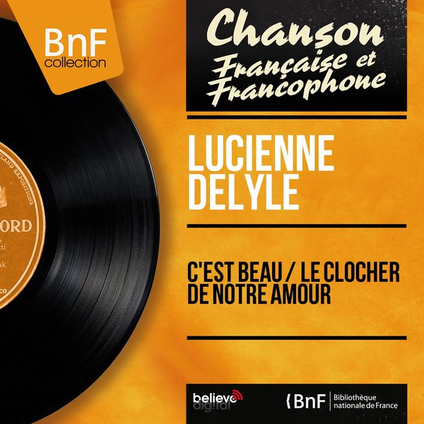 Lucienne Delyle - C'est beau / Le clocher de notre amour (Mono Version) Lucienne Delyle - C'est beau / Le clocher de notre amour (Mono Version)