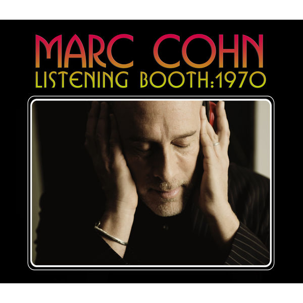 Marc Cohn - Listening Booth: 1970 Marc Cohn - Listening Booth: 1970
