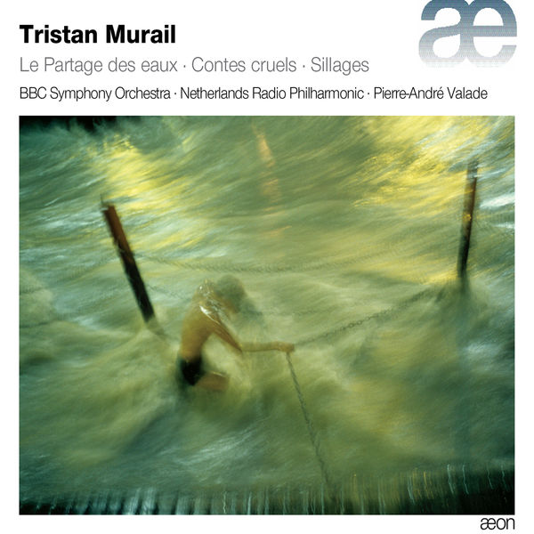 Pierre-André Valade - Murail : Le partage des eaux, Contes cruels , Sillages Pierre-André Valade - Murail : Le partage des eaux, Contes cruels , Sillages