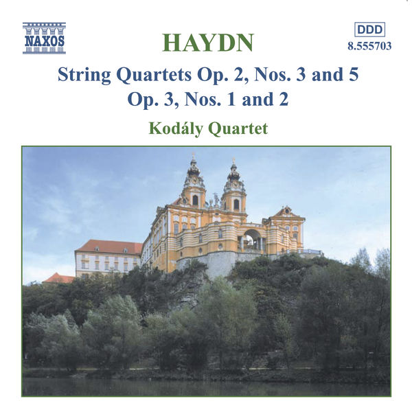 Kodaly Quartet|Haydn: String Quartets Op. 2, Nos. 3 and 5 / Op. 3, Nos. 1-2 Kodaly Quartet|Haydn: String Quartets Op. 2, Nos. 3 and 5 / Op. 3, Nos. 1-2