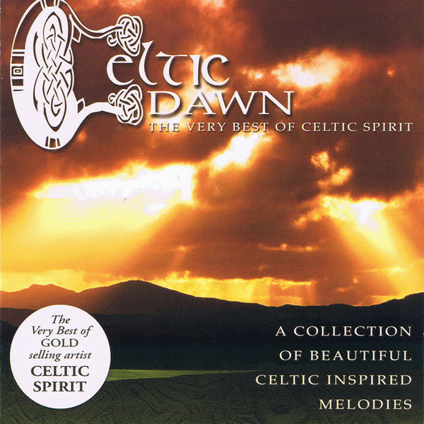 Celtic Dawn (The Very Best of Celtic Spirit), Celtic Spirit Qobuz
