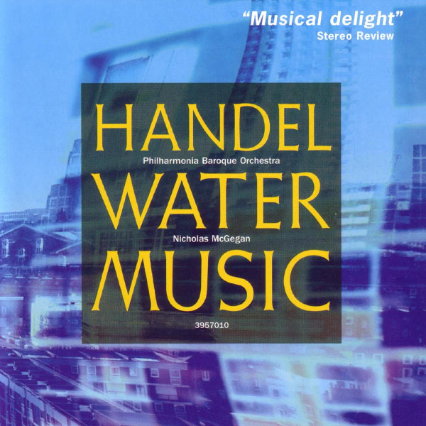 Philharmonia Baroque Orchestra, Nicholas McGegan|Handel: Water Music (Philharmonia Baroque Orchestra, Nicholas McGegan)