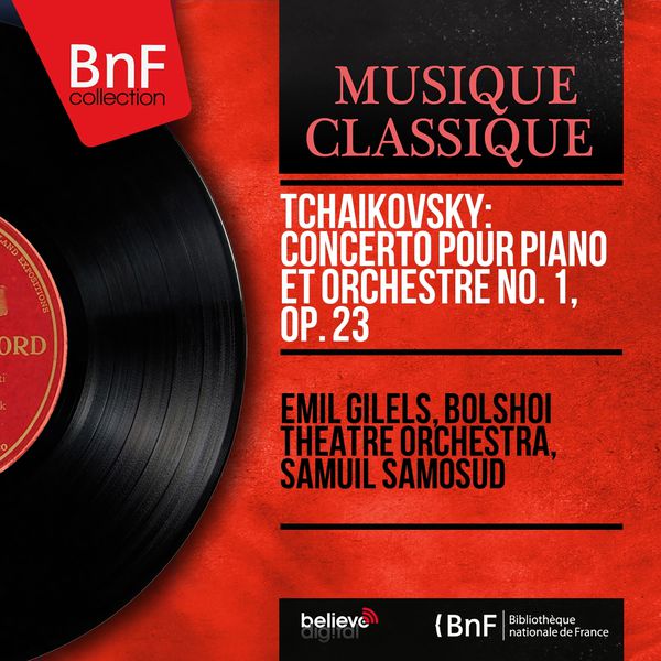 Emil Gilels|Tchaikovsky: Concerto pour piano et orchestre No. 1, Op. 23 (1888 Version, Mono Version)