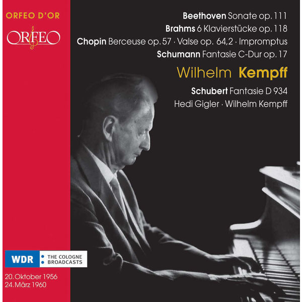 Wilhelm Kempff|Beethoven, Brahms, Chopin, Schumann & Schubert: Piano Works Wilhelm Kempff|Beethoven, Brahms, Chopin, Schumann & Schubert: Piano Works