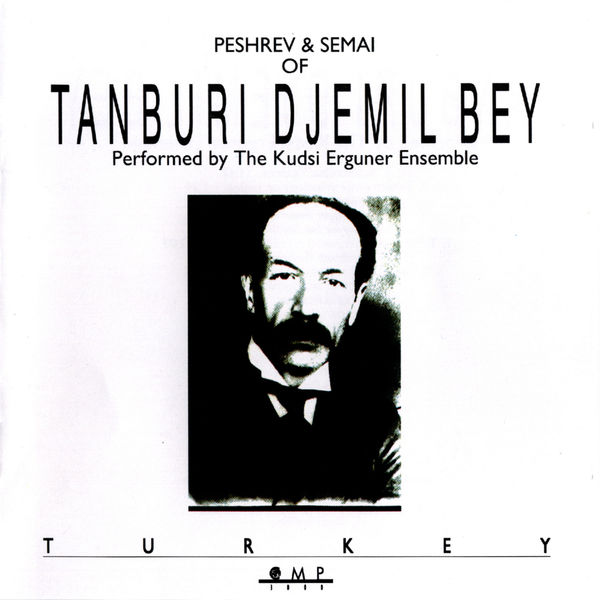 The Kudsi Erguner Ensemble - Peshrev & Semai of Tanburi Djemil Bey The Kudsi Erguner Ensemble - Peshrev & Semai of Tanburi Djemil Bey