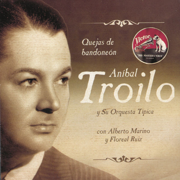 Anibal Troilo - Quejas De Bandondeon Anibal Troilo - Quejas De Bandondeon
