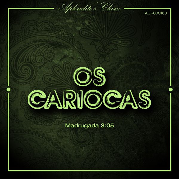 Os Cariocas - Madrugada 3:05 Os Cariocas - Madrugada 3:05