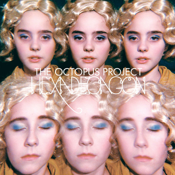 The Octopus Project|Hexadecagon The Octopus Project|Hexadecagon