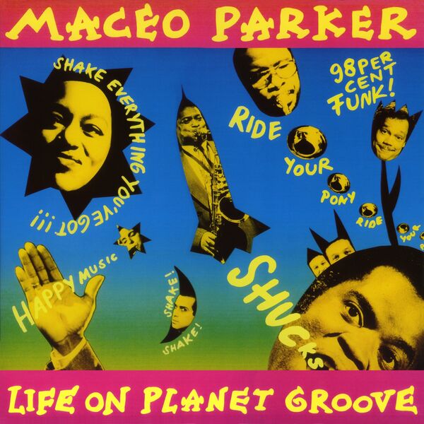 Maceo Parker - Life on Planet Groove Maceo Parker - Life on Planet Groove