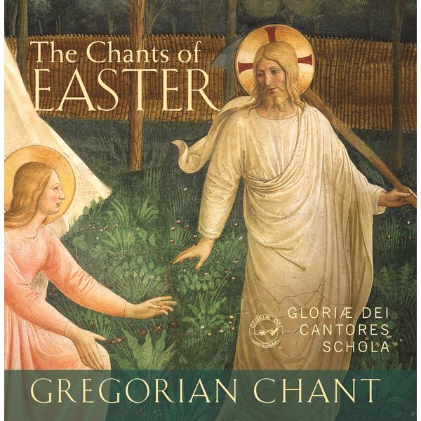 Gloriæ Dei Cantores - The Chants of Easter Gloriæ Dei Cantores - The Chants of Easter