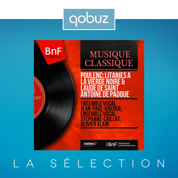 Ensemble vocal Jean-Paul-Kreder - Poulenc: Litanies à la Vierge noire & Laude de saint Antoine de Padoue (Mono Version) Ensemble vocal Jean-Paul-Kreder - Poulenc: Litanies à la Vierge noire & Laude de saint Antoine de Padoue (Mono Version)