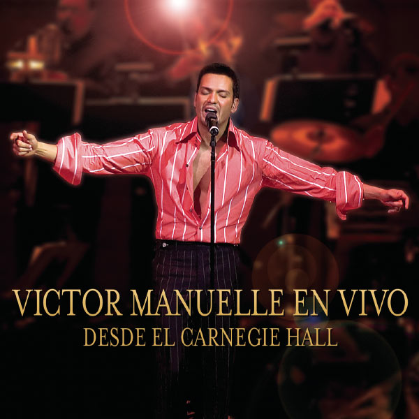 Victor Manuelle|Victor Manuelle Desde El Carnegie Hall (Live Carnegie Version) Victor Manuelle|Victor Manuelle Desde El Carnegie Hall (Live Carnegie Version)