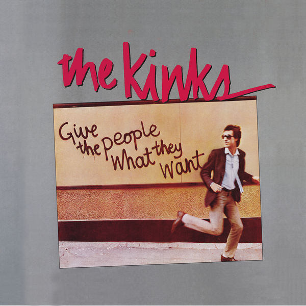 The Kinks - Give the People What They Want The Kinks - Give the People What They Want