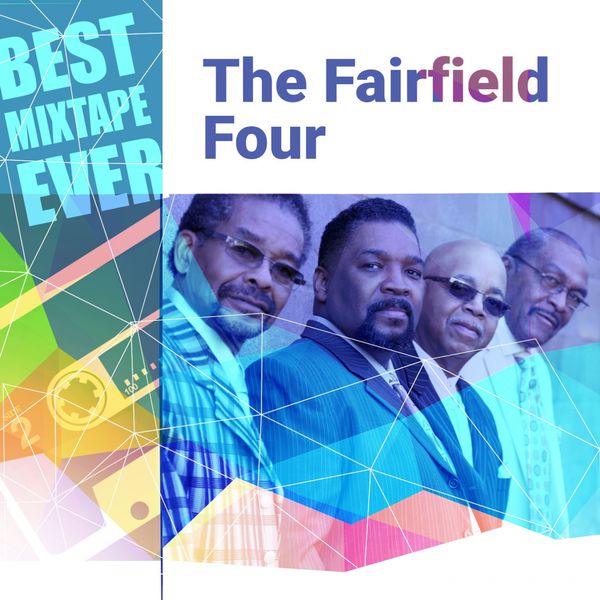 THE FAIRFIELD FOUR - Best Mixtape Ever: The Fairfield Four THE FAIRFIELD FOUR - Best Mixtape Ever: The Fairfield Four