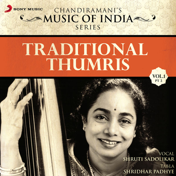 Shruti Sadolikar|Traditional Thumris, Vol. 1  (Pt. 2)