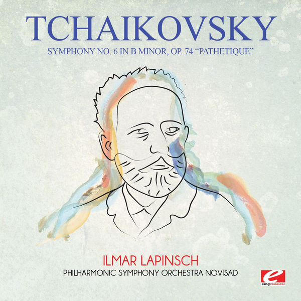 Pyotr Illitch Tchaïkovski|Tchaikovsky: Symphony No. 6 in B Minor, Op. 74 "Pathetique" (Digitally Remastered)