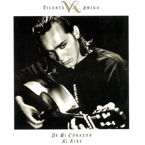 Vicente Amigo - De Mi Corazón Al Aire Vicente Amigo - De Mi Corazón Al Aire