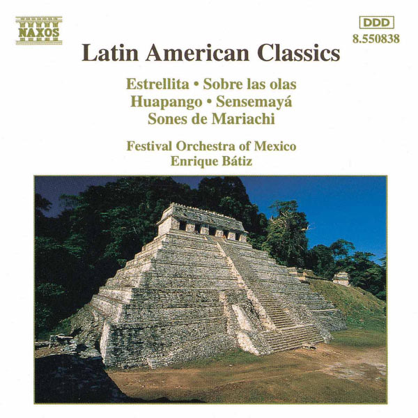 Mexico Festival Orchestra - Latin American Classics Mexico Festival Orchestra - Latin American Classics