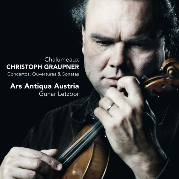 Ars Antiqua Austria|Christoph Graupner : "Chalumeaux" (Concertos, ouvertures pour chalumeaux - Sonatas pour violon & clavecin)