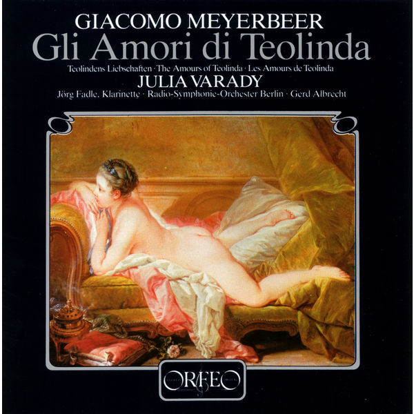 Júlia Varady - Meyerbeer: Gli amori di Teolinda Júlia Varady - Meyerbeer: Gli amori di Teolinda