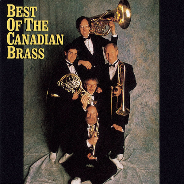 The Canadian Brass - Best Of The Canadian Brass The Canadian Brass - Best Of The Canadian Brass