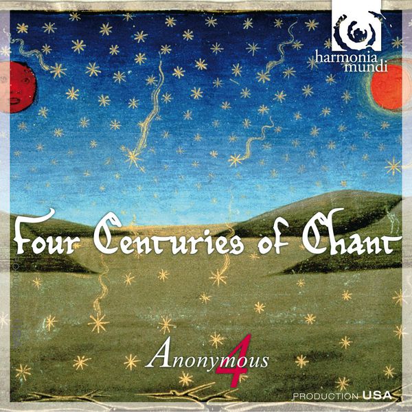Anonymous 4 - Four Centuries of Chant Anonymous 4 - Four Centuries of Chant