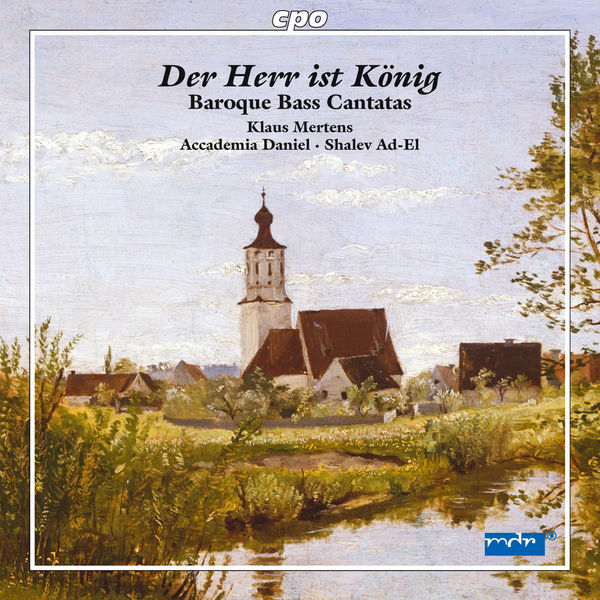 Klaus Mertens|Der Herr ist König: Baroque Bass Cantatas Klaus Mertens|Der Herr ist König: Baroque Bass Cantatas