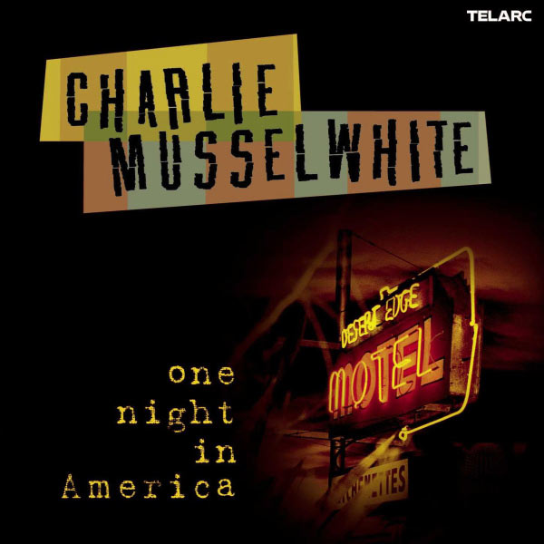 Charlie Musselwhite - One Night In America Charlie Musselwhite - One Night In America