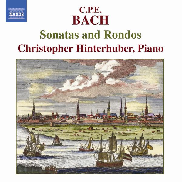 Christopher Hinterhuber|BACH, C.P.E: Sonatas and Rondos