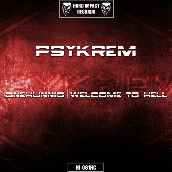 Psykrem|Onehunnid / Welcome to Hell Psykrem|Onehunnid / Welcome to Hell