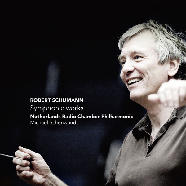 Robert Schumann|Robert Schumann : Symphonic Works