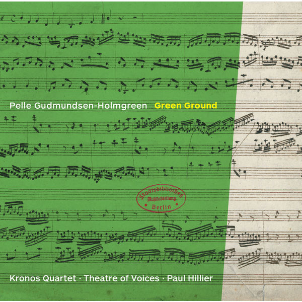 Kronos Quartet|Pelle Gudmundsen-Holmgreen: Green Ground (Live)