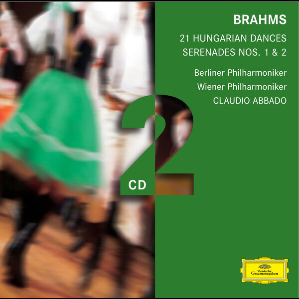 Claudio Abbado - Brahms: Serenades; Hungarian Dances Claudio Abbado - Brahms: Serenades; Hungarian Dances