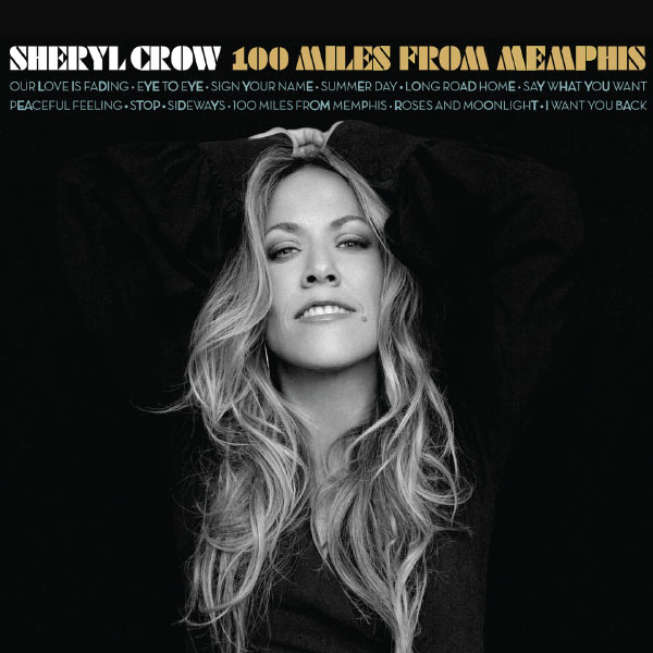 Sheryl Crow - 100 Miles From Memphis Sheryl Crow - 100 Miles From Memphis