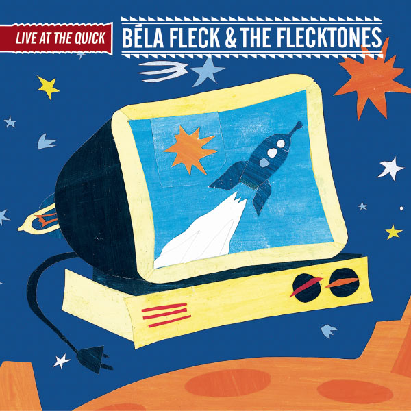 Béla Fleck And The Flecktones - Live at the Quick Béla Fleck And The Flecktones - Live at the Quick