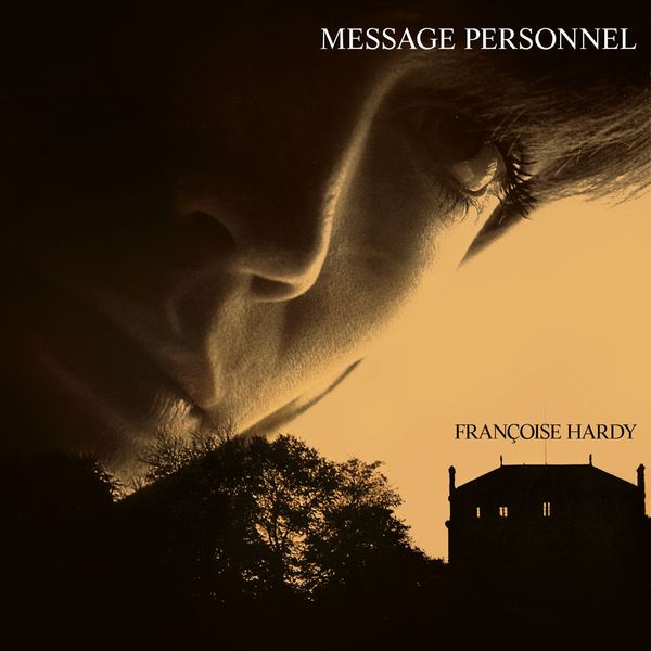 Françoise Hardy|Message Personnel (Version remasterisée 2013) (Remasterisé 2013) Françoise Hardy|Message Personnel (Version remasterisée 2013) (Remasterisé 2013)