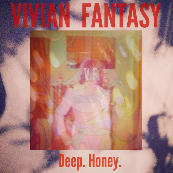 Vivian Fantasy - Deep. Honey. Vivian Fantasy - Deep. Honey.