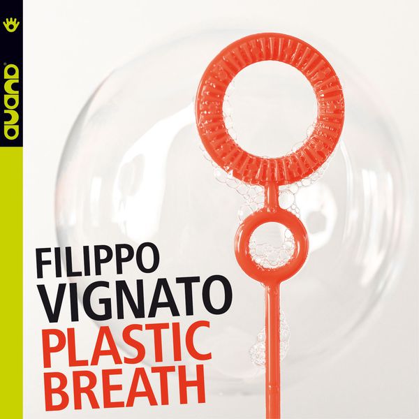 Filippo Vignato|Plastic Breath Filippo Vignato|Plastic Breath