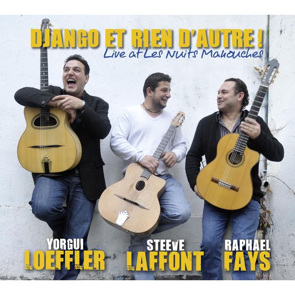 Steeve Laffont|Django et rien d'autre (Live at Les Nuits Manouches) (Raphaël Faÿs - Steeve Laffont - Yorgui Loeffler)