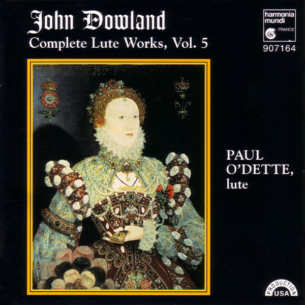 Paul O'Dette - Dowland: Complete Lute Works, Vol. 5 Paul O'Dette - Dowland: Complete Lute Works, Vol. 5