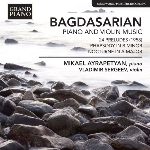 Mikael Ayrapetyan - Bagdasarian: Piano and Violin Music Mikael Ayrapetyan - Bagdasarian: Piano and Violin Music