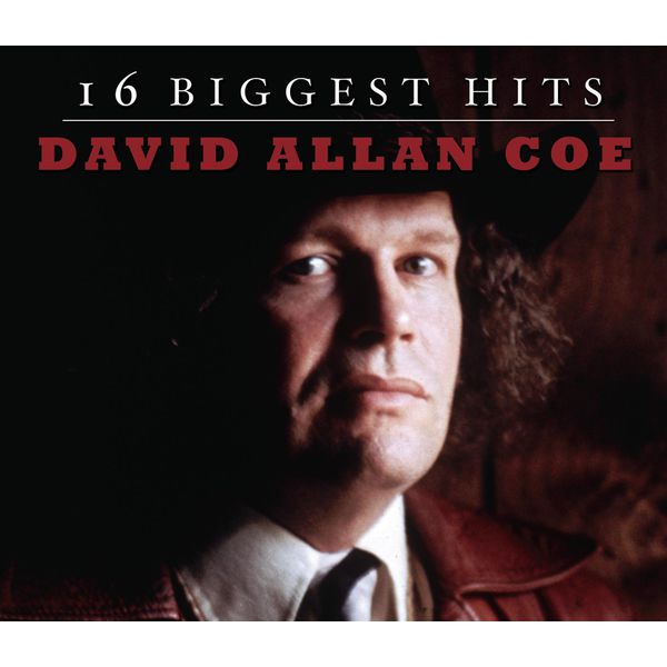 David Allan Coe|David Allan Coe - 16 Biggest Hits David Allan Coe|David Allan Coe - 16 Biggest Hits