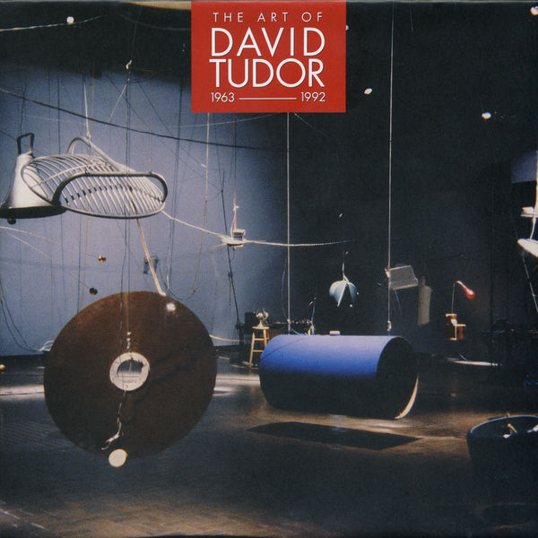 David Tudor|The Art of David Tudor (1963-1992), Vol. 1 David Tudor|The Art of David Tudor (1963-1992), Vol. 1