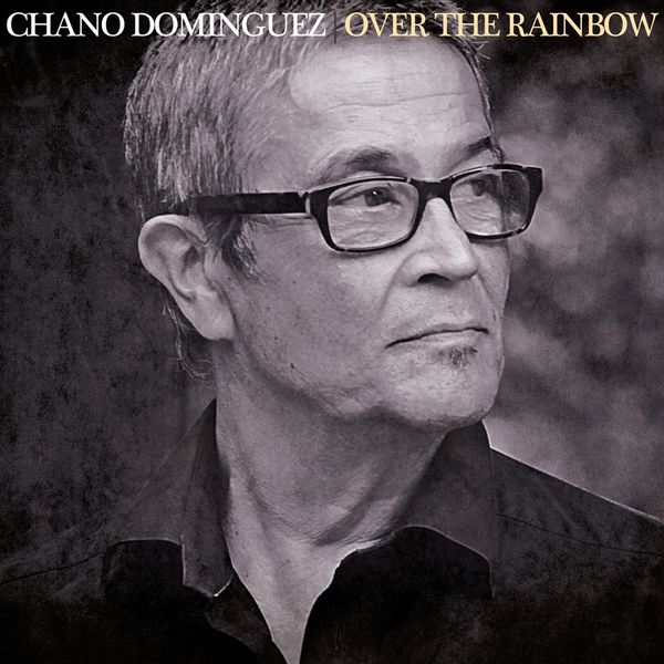 Chano Domínguez - Over the Rainbow Chano Domínguez - Over the Rainbow