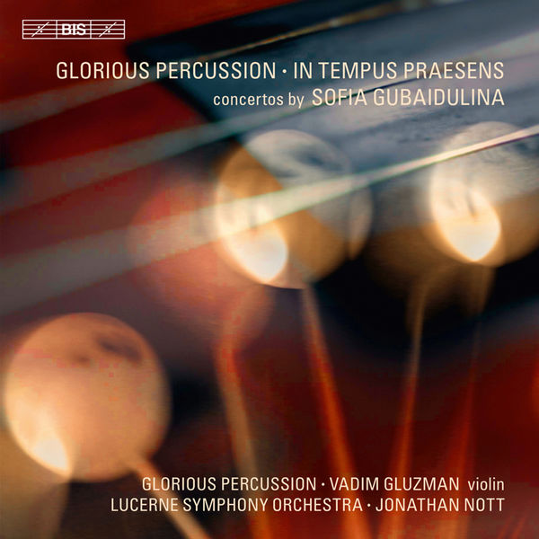 Sofia Gubaidulina|Glorious Percussion - In Tempus Praesens Sofia Gubaidulina|Glorious Percussion - In Tempus Praesens
